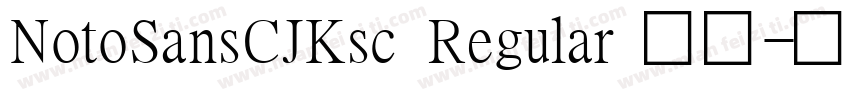 NotoSansCJKsc Regular 常规字体转换